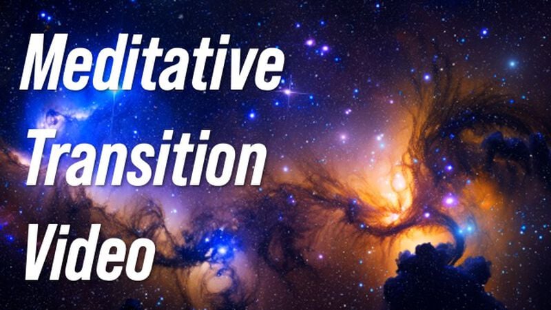 Meditative Transition Video